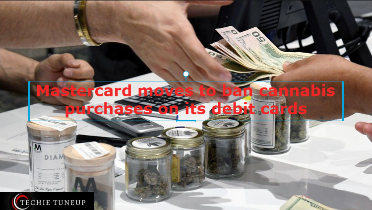 Mastercard Moves to Ban Cannabis Purchase on its debit cards