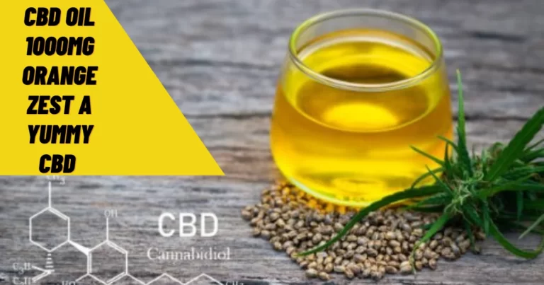 CBD Oil 1000mg Orange Zest A Yummy CBD