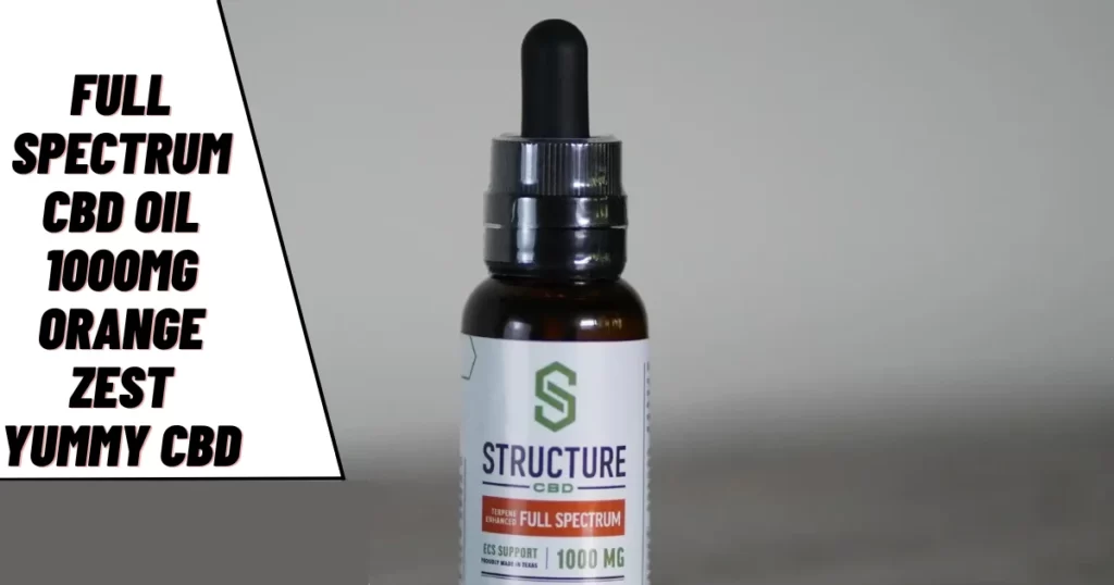 Full Spectrum CBD Oil 1000mg Orange Zest Yummy CBD