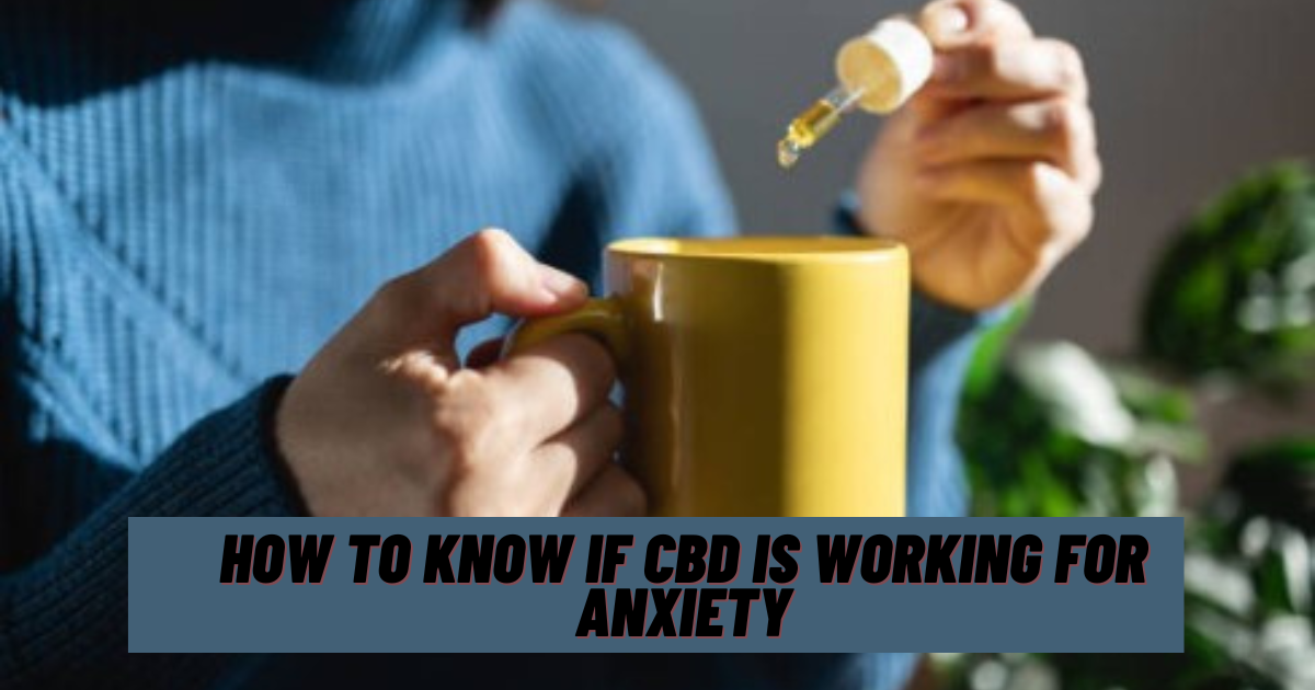 How to Know if CBD is Working for Anxiety