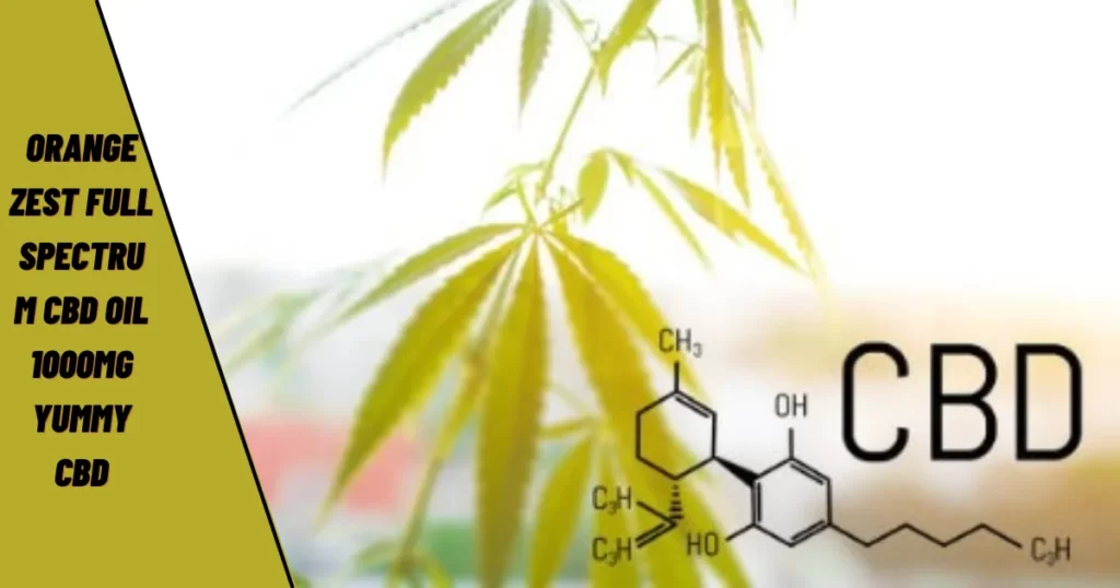 Orange Zest Full Spectrum CBD Oil 1000mg Yummy CBD