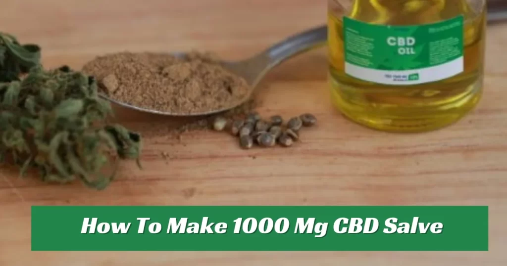 How To Make 1000 Mg CBD Salve