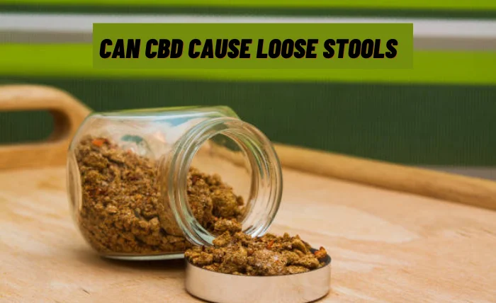 The Truth Can CBD Cause Loose Stools?